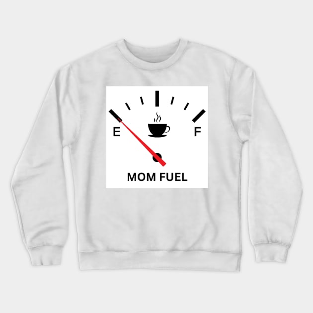 Mom Fuel Gauge Crewneck Sweatshirt by Brockapulco